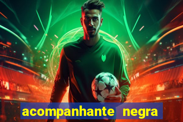 acompanhante negra porto alegre